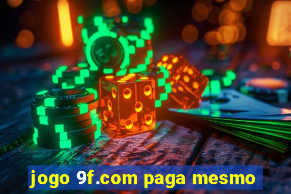 jogo 9f.com paga mesmo